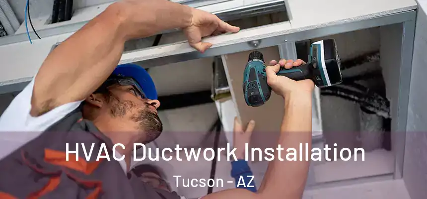  HVAC Ductwork Installation Tucson - AZ