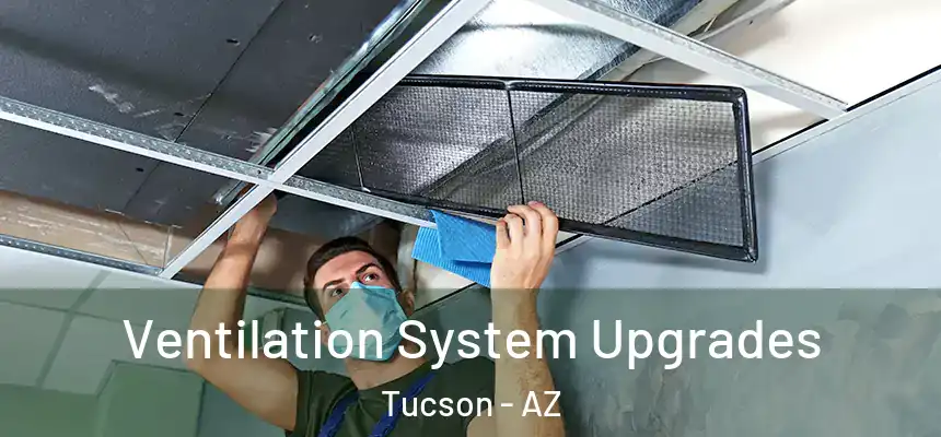 Ventilation System Upgrades Tucson - AZ